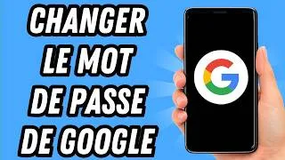 Miniature : Comment changer le mot de passe de Google (GUIDE COMPLET)