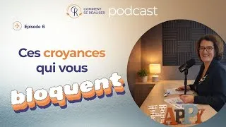 Miniature : Episode 6 - Comment lever vos croyances limitantes