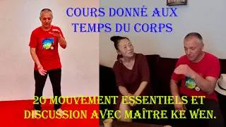 Miniature : Cours guidé donné aux Temps du Corps - 20 mouvement essentiels et discussion avec Maître Ke Wen