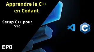 Miniature : Setup C++ pour vsc | Apprendre le C++ en Codant EP0