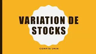 Miniature : Variation de stocks : comptabilisation et impact sur les comptes annuels