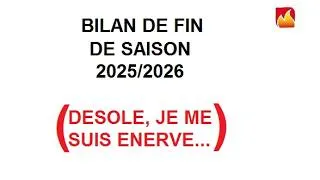 Miniature : Bilan de fin  de saison 2025 / 2026 ( désolé, je me suis énervé)