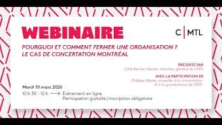 Miniature : Webinaire : Pourquoi et comment fermer une organisation ? Le cas de Concertation Montréal