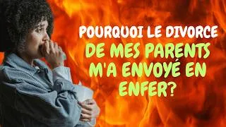 Miniature : TÉMOIGNAGE CHRÉTIEN DE LA FILLE QUI A ATTERRI EN ENFER À CAUSE DU DIVORCE DE MES PARENTS