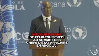 Miniature : DISCOURS FERME DE FÉLIX TSHISEKEDI AU SOMMET DES CHEFS D'ÉTAT AFRICAINS EN ANGOLA !