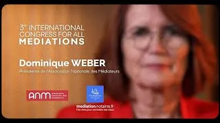 Miniature : Congrès international de toutes les médiations 2025 - Interview Dominique Weber (Présidente ANM)