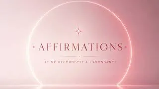 Miniature : Affirmation : Je me reconnecte à l'abondance