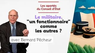 Miniature : 🪖 Le militaire, "un fonctionnaire" comme les autres ?  Bernard Pêcheur (Conseil d’État)