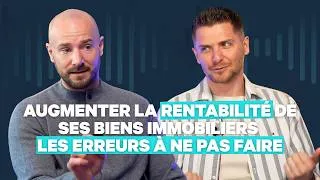 Miniature : Comment augmenter la rentabilité de ses biens immobiliers ? Les erreurs à ne pas faire