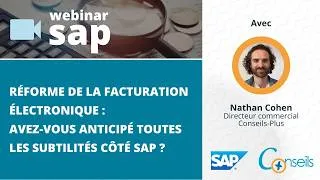 Miniature : Webinar Conseils-Plus - Facturation électronique : avez-vous anticipé toutes les subtilités SAP ?