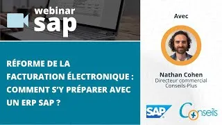 Miniature : Webinar Conseils-Plus - Réforme facturation électronique : comment s’y préparer avec un ERP SAP ?