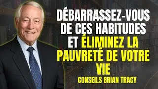Miniature : 7 HABITUDES QUI VOUS MAINTIENNENT COINCÉ DANS LA PAUVRETÉ  – CONSEILS DE BRIAN TRACY