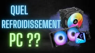 Miniature : Le refroidissement d'un PC gaming : Ventirad ou Watercooling ?