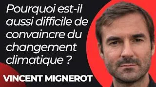 Miniature : Pourquoi est-ce si difficile de convaincre du changement climatique ? Vincent Mignerot