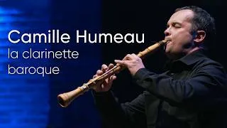 Miniature : Camille Humeau, la clarinette baroque !