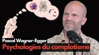 Miniature : « Je ne suis pas complotiste, mais... », avec Pascal Wagner-Egger