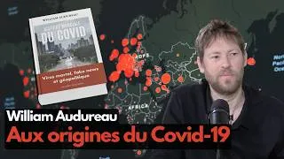 Miniature : Aux origines du Covid-19, avec William Audureau