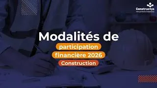 Miniature : Découvrez les modalités de participation financière 2026 de la Construction !
