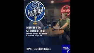 Miniature : S2E4 - Pourquoi Houston est le nouvel Eldorado des Startups Françaises ? 🇫🇷🇺🇸 (ft. Stephan Ireland)