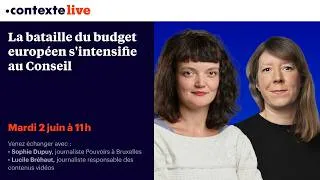 Miniature : 🔴 La bataille du budget européen s'intensifie au Conseil — CONTEXTE LIVE