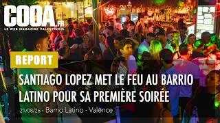 Miniature : Santiago Lopez met le feu au Barrio Latino pour sa première soirée