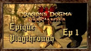 Miniature : EPIC Playthrough : Dragon's Dogma - Ep1 Le Commencement