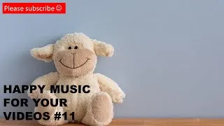 Miniature : Free Happy Background Music #11 | Copyright free music for YouTube Vlog Videos Royalty Free