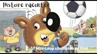 Miniature : Mini-Loup champion de foot. Histoire racontée par Coralie.