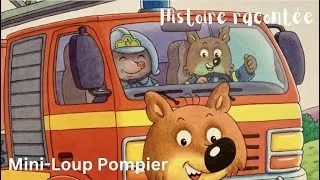 Miniature : Mini-Loup Pompier. Histoire racontée par Coralie.