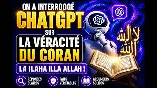 Miniature : On a Interroggé ChatGPT Sur La Véracité Du Coran  La Ilaha Illa Allah !