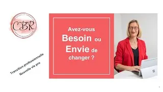 Miniature : Transition professionnelle : avez-vous BESOIN ou ENVIE de changer ?