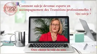 Miniature : Qui suis-je ? Comment je suis devenue experte en accompagnement des transitions professionnelles?