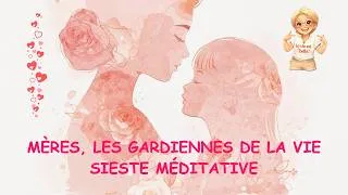 Miniature : Méditations guidée - Mères, les gardiennes de la Vie !💖 💖 💖