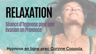 Miniature : Hypnose relaxante pour relâcher les tensions du corps, une évasion en Provence