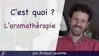 Miniature : Huiles essentielles et aromathérapie avec Arnaud Lecomte - Être Soi