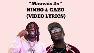Miniature : NINHO & GAZO "MAUVAIS 2X" (VIDEO LYRICS)