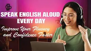 Miniature : Why You Should Speak English Aloud Every Day| Learn English Faster and Speak with Confidence