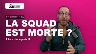 Miniature : L'équipe produit à l'ère des agents IA : la squad est-elle morte ?