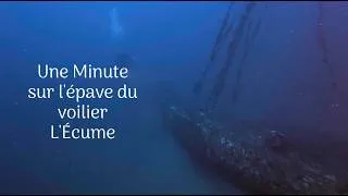 Miniature : Une  minutes sur l'épave du voillier l'Ecume