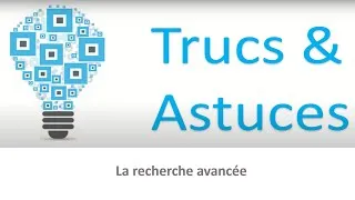 Miniature : Trucs & Astuces   La recherche avancée