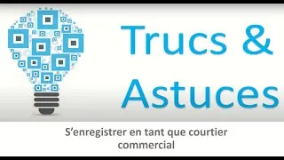Miniature : Trucs & Astuces   s'enregistrer en tant que courtier commercial