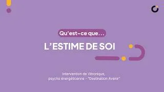 Miniature : Qu'est-ce que l'estime de soi. Intervention d'une psycho énergéticienne lors de "Destination Avenir"