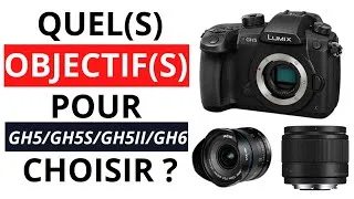 Miniature : Les 7 Meilleurs Objectifs pour GH5, GH5S, GH5II et GH6