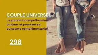 Miniature : COUPLE UNIVERSEL - 298 : La puissante complémentarité du binôme