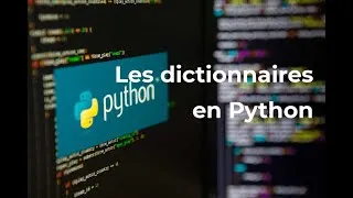 Miniature : Python #11 :  les Dictionnaires en Python : Guide Complet pour Débutants