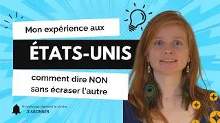 Miniature : Mon aventure aux États-Unis et les astuces pour communiquer avec bienveillance sans la friction