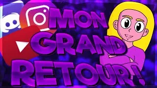Miniature : MON GRAND RETOUR!!! (je vous explique tout) + Annonce FAQ