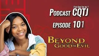 Miniature : CQTJ - #101 S5E20 - @mlexaberard ft. Beyond Good and Evil