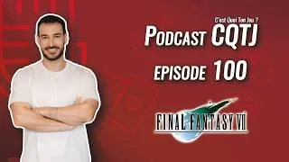 Miniature : CQTJ - #100 S5E19 - Mehdi El Kanafi ft. Final Fantasy VII