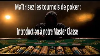 Miniature : Maîtrisez les tournois de poker : Introduction à notre Master Classe
